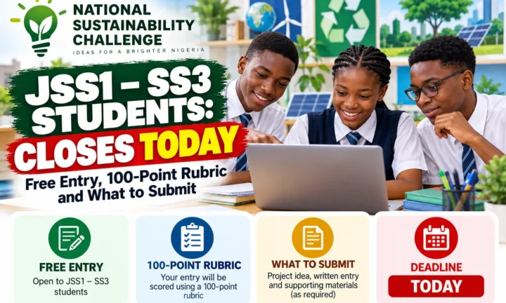 JSS1–SS3 Students: National Sustainability Challenge Closes Today — Free Entry, 100-Point Rubric and What to Submit