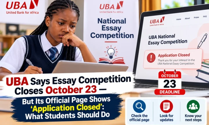 UBA Says Essay Competition Closes October 23 — But Its Official Page Shows ‘Application Closed’: What Students Should Do