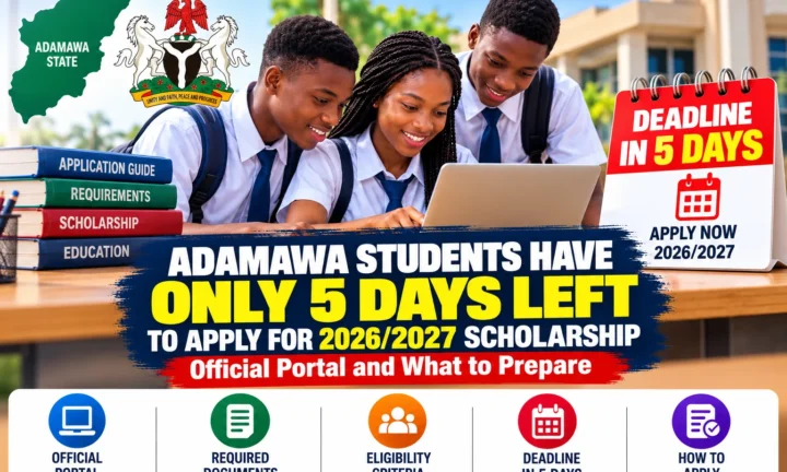 Adamawa Students Have Only 5 Days Left to Apply for 2026/2027 Scholarship — Official Portal and What to Prepare