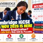 Cambridge IGCSE Oct/Nov 2026 Is Here — Missed Registration? Very-Late Entry May Still Be Possible
