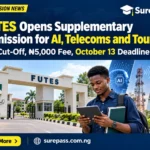 FUTES Opens Supplementary Admission for AI, Telecoms and Tourism — 160 Cut-Off, ₦5,000 Fee, October 13 Deadline