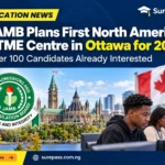 JAMB Plans First North America UTME Centre in Ottawa for 2027 — Over 100 Candidates Already Interested