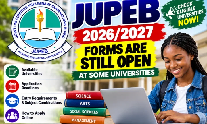 JUPEB 2026/2027 Forms Are Still Open at Some Universities — Check Deadlines Before the Direct-Entry Window Closes