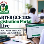 NABTEB GCE 2026 Registration Portal Is Live — NBC, NTC, ANBC and ANTC Candidates Can Apply Now
