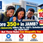 Score 350+ in JAMB? Nile University Offers Up to 100% Scholarship for 2026/2027 — But These Rules Can Disqualify You