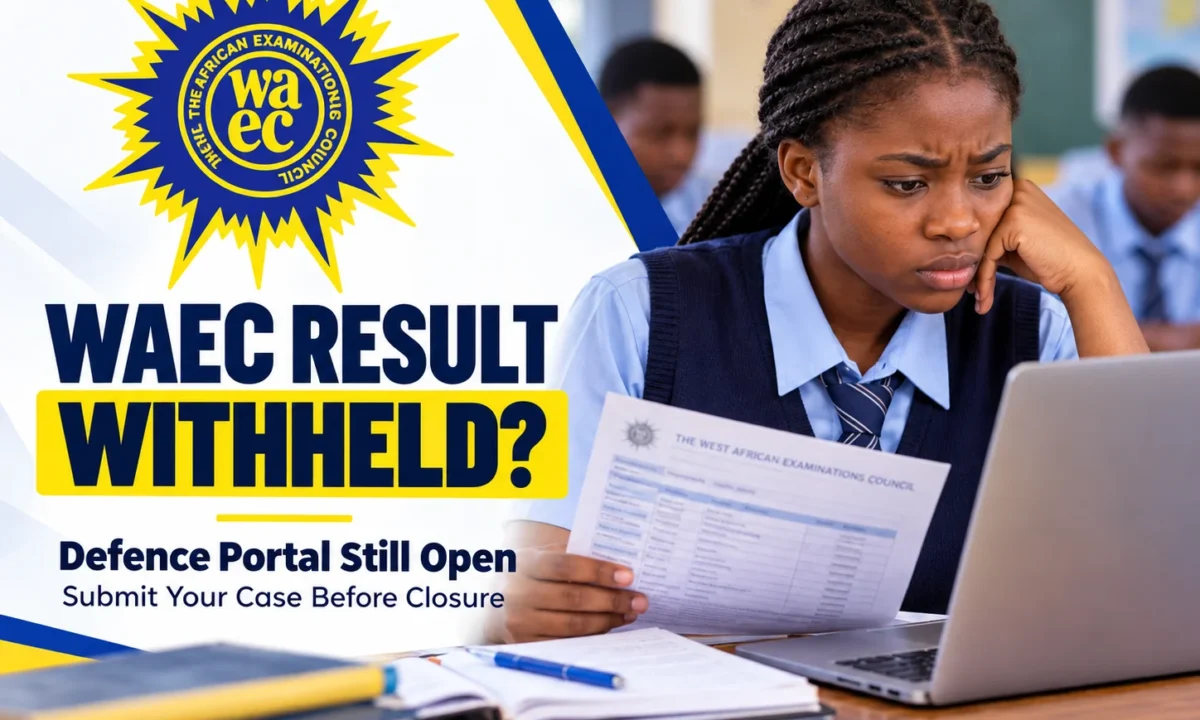 WAEC Withheld Your Result? Don’t Just Wait — The Official Defence Portal Is Still Open