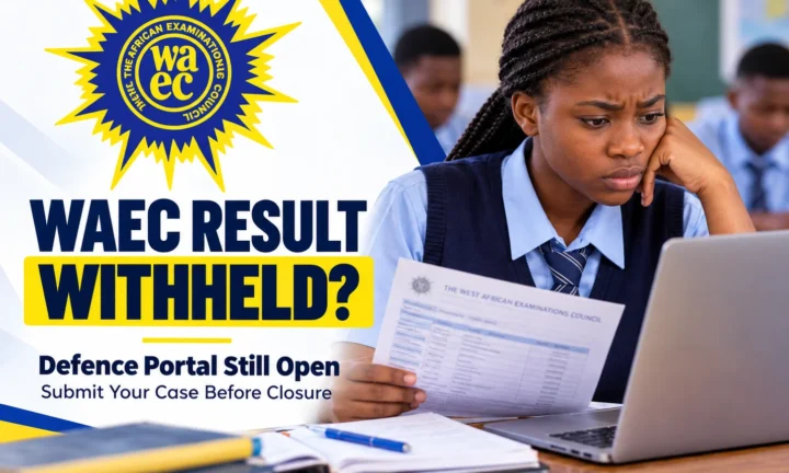 WAEC Withheld Your Result? Don’t Just Wait — The Official Defence Portal Is Still Open
